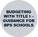 Click for guidance on how to budget Title I dollars for BPS Schools 